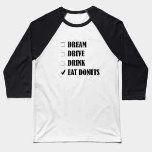 Eat Donuts - White Baseball T-Shirt